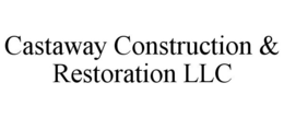 CASTAWAY CONSTRUCTION & RESTORATION LLC trademark