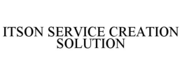 ITSON SERVICE CREATION SOLUTION trademark