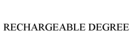 RECHARGEABLE DEGREE trademark