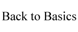 BACK TO BASICS trademark