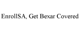 ENROLLSA, GET BEXAR COVERED trademark