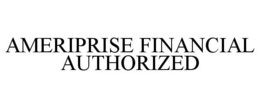 AMERIPRISE FINANCIAL AUTHORIZED trademark