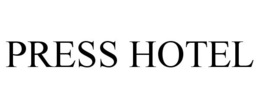 PRESS HOTEL trademark