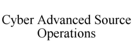 CYBER ADVANCED SOURCE OPERATIONS trademark