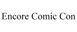 ENCORE COMIC CON trademark