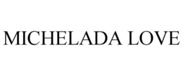 MICHELADA LOVE trademark