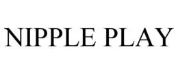 NIPPLE PLAY trademark