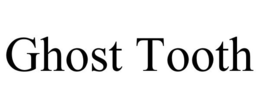 GHOST TOOTH trademark