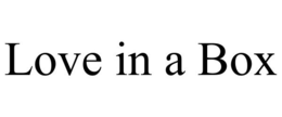 LOVE IN A BOX trademark
