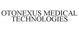 OTONEXUS MEDICAL TECHNOLOGIES trademark