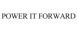 POWER IT FORWARD trademark
