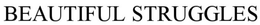 BEAUTIFUL STRUGGLES trademark