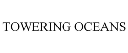 TOWERING OCEANS trademark