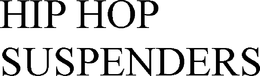 HIP HOP SUSPENDERS trademark