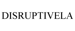 DISRUPTIVELA trademark