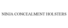 NINJA CONCEALMENT HOLSTERS trademark