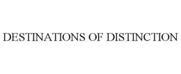 DESTINATIONS OF DISTINCTION trademark