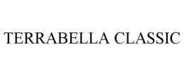 TERRABELLA CLASSIC trademark
