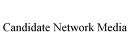 CANDIDATE NETWORK MEDIA trademark