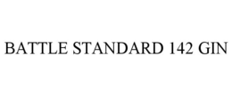 BATTLE STANDARD 142 GIN trademark