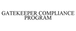 GATEKEEPER COMPLIANCE PROGRAM trademark
