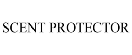 SCENT PROTECTOR trademark