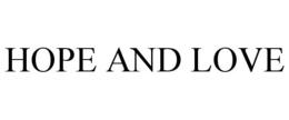 HOPE AND LOVE trademark
