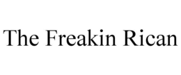THE FREAKIN RICAN trademark