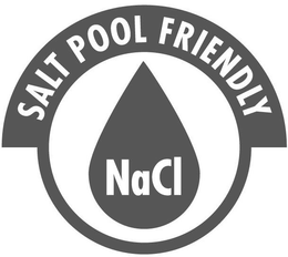 SALT POOL FRIENDLY NACL trademark