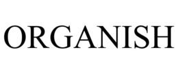 ORGANISH trademark