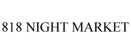 818 NIGHT MARKET trademark