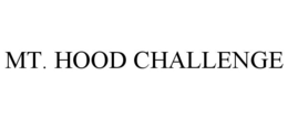 MT. HOOD CHALLENGE trademark