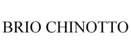 BRIO CHINOTTO trademark
