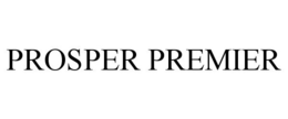 PROSPER PREMIER trademark