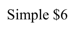 SIMPLE $6 trademark