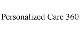 PERSONALIZED CARE 360 trademark