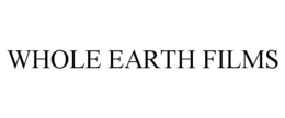 WHOLE EARTH FILMS trademark