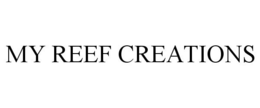 MY REEF CREATIONS trademark