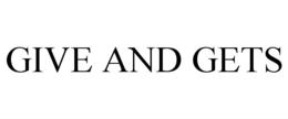 GIVE AND GETS trademark