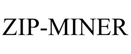 ZIP-MINER trademark