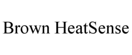BROWN HEATSENSE trademark