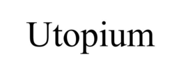 UTOPIUM trademark