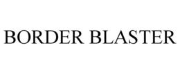 BORDER BLASTER trademark