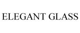 ELEGANT GLASS trademark