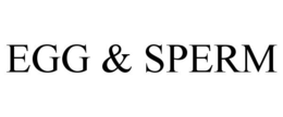 EGG & SPERM trademark