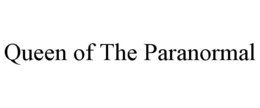 QUEEN OF THE PARANORMAL trademark