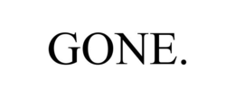 GONE. trademark