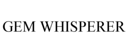 GEM WHISPERER trademark