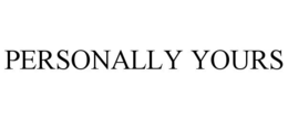 PERSONALLY YOURS trademark