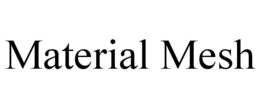 MATERIAL MESH trademark